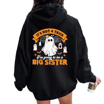 It's Not A Trick I'm Going To Be A Big Sister Halloween Women Oversized Hoodie Back Print - Thegiftio UK