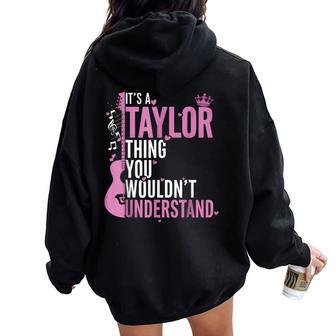 It's A Taylor Thing You Wouldn't Understand Kid Women Oversized Hoodie Back Print - Thegiftio UK