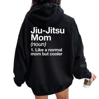 Jiu-Jitsu Mom Definition Sports Martial Arts Women Oversized Hoodie Back Print - Monsterry CA