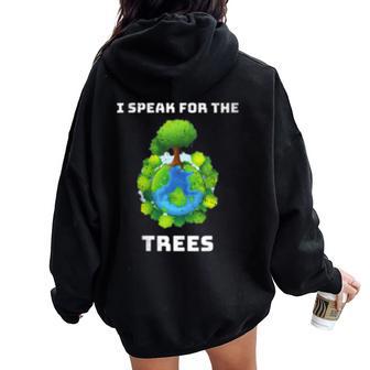 Kawaii Earth Day Celebration I Speak For The Trees Nature Women Oversized Hoodie Back Print - Monsterry