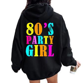 I Love 80S 80'S Party Girl Retro Vintage T Women Oversized Hoodie Back Print - Thegiftio UK