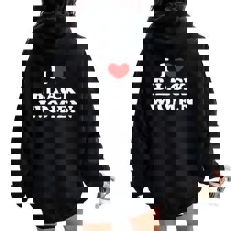 I Love Black Women I Heart Black Women Women Oversized Hoodie Back Print | Seseable UK