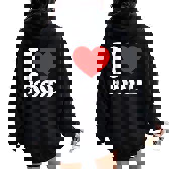 I Love Food I Love Heart Foods Women Women Oversized Hoodie Back Print - Thegiftio