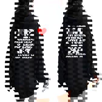 I Love My Girlfriend So Stay Away Divertente Tendenza Felpa con cappuccio oversize da donna con stampa posteriore - Novitaregali