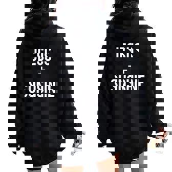 Love Jesus And Sunshine Faith Quote Christian Women Oversized Hoodie Back Print - Monsterry