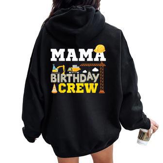 Mama Birthday Crew Construction Excavator Party Family Women Oversized Hoodie Back Print - Thegiftio UK