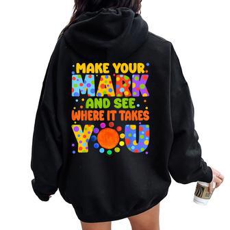 Make Your Mark And See Colorful Polka Dot Kid Women Oversized Hoodie Back Print - Thegiftio UK