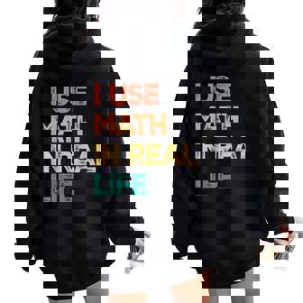 Math Teacher I Use Math In Real Life Algebra Lover Women Oversized Hoodie Back Print - Seseable