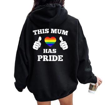 This Mum Has Pride Lgbt Gay Pride Parent Rainbow Flag Heart Women Oversized Hoodie Back Print - Thegiftio UK