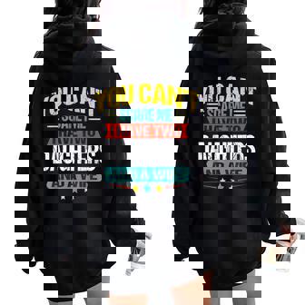 No Puedes Asustarme Tengo Dos Hijas Y Una Esposa Para Papá Women Oversized Hoodie Back Print - Regaloses