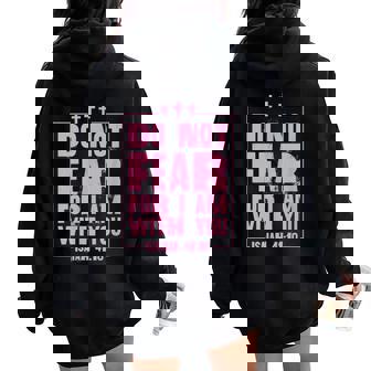 Do Not Fear For I Am With You Isaiah 41 10 Christian Bible Women Oversized Hoodie Back Print - Monsterry