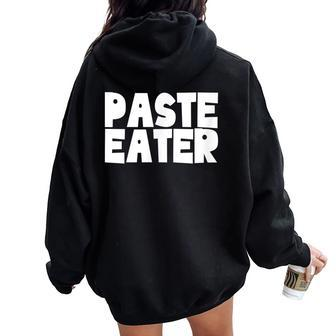 Paste Eater Gag School Memories Grade School Joke Women Oversized Hoodie Back Print - Monsterry
