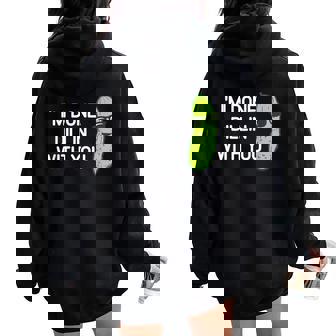 Pickle I'm Done Dillin With You Jokes Sarcastic Women Oversized Hoodie Back Print - Monsterry