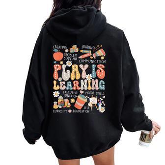 Play Is Learning Preschool Kindergarten Teacher Women Oversized Hoodie Back Print - Thegiftio UK