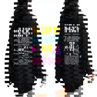 Prank Teacher Appreciation No Cap My Teacher Rizz In Bussin' Women Oversized Hoodie Back Print - Thegiftio