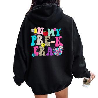 In My Prek Era Back To School Retro Groovy Preschool Women Oversized Hoodie Back Print - Thegiftio UK