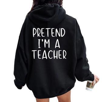 Pretend I'm A Teacher Costume Halloween Simple Women Oversized Hoodie Back Print - Thegiftio UK
