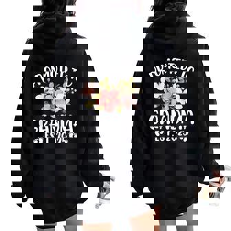 Promoted To Grandma 2025 First Time Nana Floral New Grandma Women Oversized Hoodie Back Print - Thegiftio