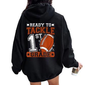 Ready To Tackle 1St Grade Football First Day Boys Toddlers Women Oversized Hoodie Back Print - Thegiftio UK