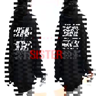Regalo De Hermanos Divertidos De You Ccan 'T Scare Me Tengo A Crazy Sister Women Oversized Hoodie Back Print - Regaloses