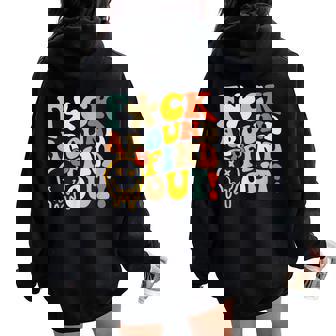 Retro Groovy Fuck Around And Find Out Fafo Sayings Women Oversized Hoodie Back Print - Thegiftio