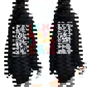 Retro Groovy In My Middle School Era Back To School Women Oversized Hoodie Back Print - Seseable