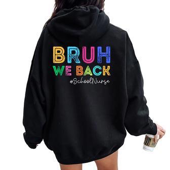 School Nurse Back To School Bruh We Back Happy First Day Women Oversized Hoodie Back Print - Thegiftio UK