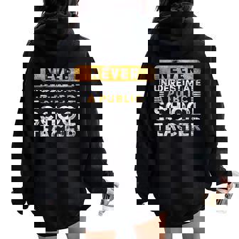 School Teacher Never Underestimate A Public School Teacher Women Oversized Hoodie Back Print | Seseable UK