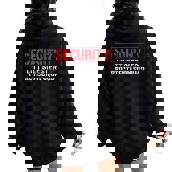 Security Little Sister Protection Squad Big Brother Women Oversized Hoodie Back Print - Thegiftio UK