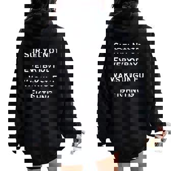 Seguro Que No Todo El Mundo Era Divertido Luchar Contra Kung-Fu Cuello Women Oversized Hoodie Back Print - Regaloses
