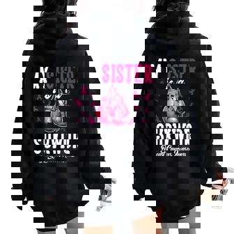 My Sister Is A Survivor Of Support Breast Cancer Awareness Women Oversized Hoodie Back Print - Thegiftio UK