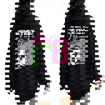 Soccer Birthday 8 Year Old Girl 8Th Birthday Women Oversized Hoodie Back Print - Thegiftio