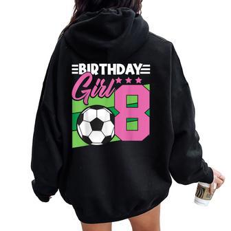 Soccer Birthday 8 Year Old Girl 8Th Birthday Women Oversized Hoodie Back Print - Thegiftio UK