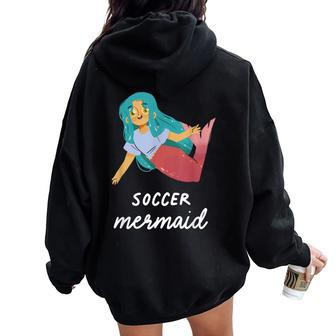 Soccer Mermaid Girl Sports Birthday Party Theme Women Oversized Hoodie Back Print - Monsterry DE