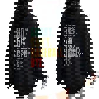 Sorry Cant Baseball Bye Baseball Sayings Women Women Oversized Hoodie Back Print - Monsterry