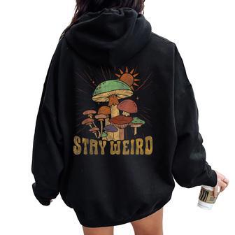 Stay Weird Hippie Mushroom Women Oversized Hoodie Back Print - Thegiftio UK