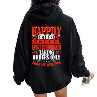 Taking Orders From My Wife Retired School Event Coordinator Women Oversized Hoodie Back Print - Monsterry