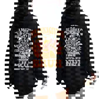 Thanksgiving Bruh Turkey Fall Boys Women Oversized Hoodie Back Print - Thegiftio UK