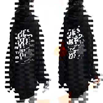 Thanksgiving For Guess What Turkey Butt Women Oversized Hoodie Back Print - Thegiftio