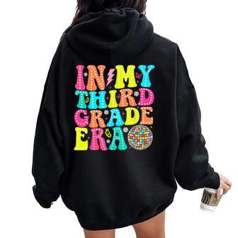 In My Third Grade Era 3Rd Grade Vibes Back To School Teacher Women Oversized Hoodie Back Print - Thegiftio UK