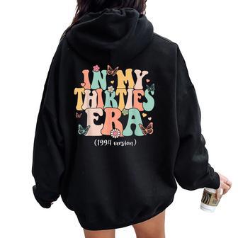 In My Thirties Era Groovy 30Th Birthday 1994 Version Bday Women Oversized Hoodie Back Print - Thegiftio UK