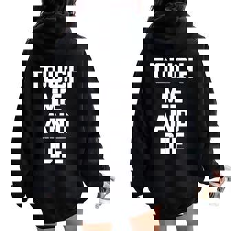 Touch Me & Die Divertente Dicendo Sarcastico Novità Umorismo Felpa con cappuccio oversize da donna con stampa posteriore - Novitaregali
