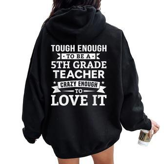 Tough To Be A 5Th Grade Teacher Fifth Grade Teacher Women Oversized Hoodie Back Print - Monsterry DE