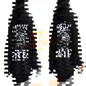 Turkey Time To Get Basted Happy Thanksgiving Women Women Oversized Hoodie Back Print | Mazezy