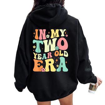In My Two Year Old Era Groovy Retro Happy Birthday Women Oversized Hoodie Back Print - Thegiftio UK