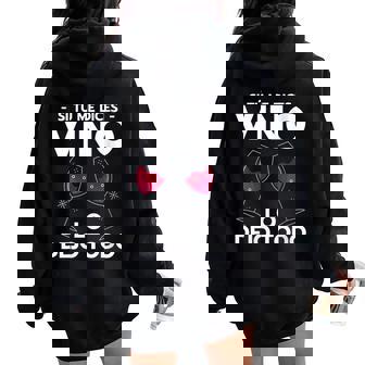 Vino Tinto Si Tù Me Dicesino Lo Dejo Todo Ino Cuello Women Oversized Hoodie Back Print - Regaloses
