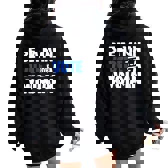 Vintage Be A Man Vote For A Woman Men Women Oversized Hoodie Back Print | Mazezy