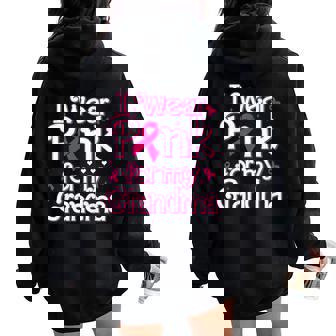 I Wear Pink For My Grandma Support Breast Cancer Awareness Women Oversized Hoodie Back Print - Thegiftio UK