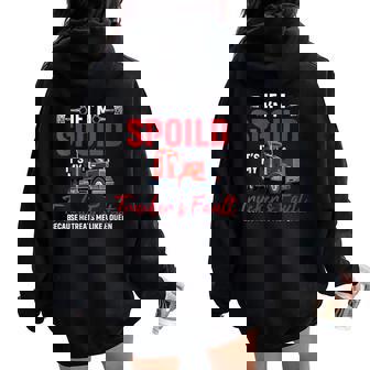 Womens I'm a Spoiled Trucker's Wife It's My Husband's Fault Because Women Oversized Hoodie Back Print - Monsterry