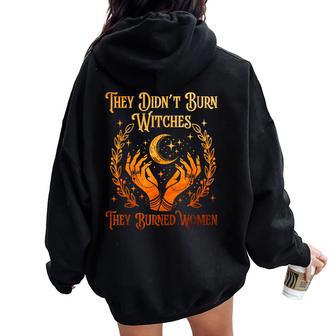 They Didn't Burn Witches They Burned Witch Halloween Women Oversized Hoodie Back Print - Thegiftio UK